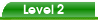   Level 2